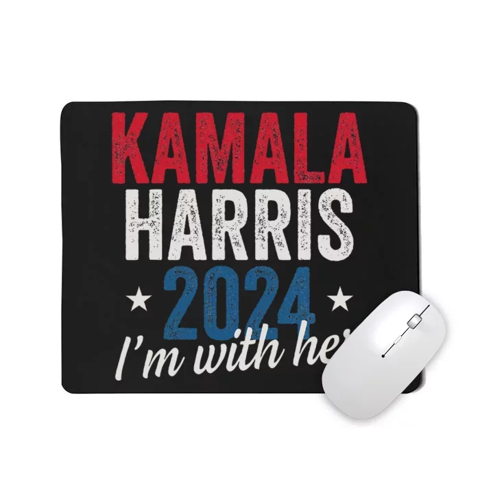 Kamala Harris 2024 Support IM With Her Kamala Harris 2024 Mousepad