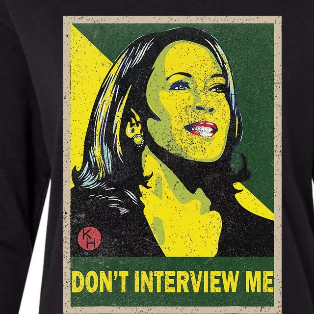 Kamala Harris 2024 Don’T Interview Me Womens Cotton Relaxed Long Sleeve T-Shirt