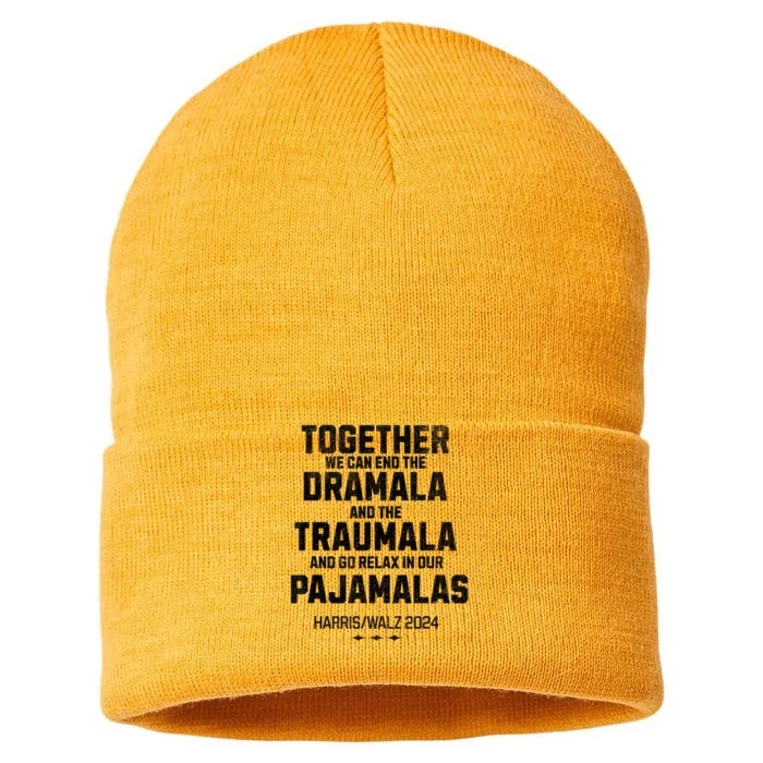 Kamala Harris 2024 End Dramala And The Traumala Sustainable Knit Beanie