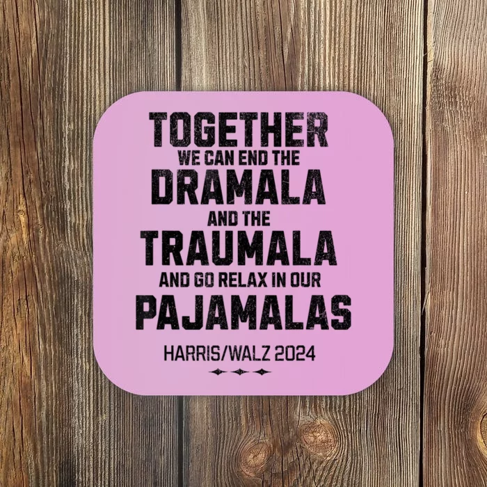 Kamala Harris 2024 End Dramala And The Traumala Coaster