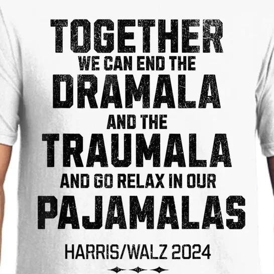 Kamala Harris 2024 End Dramala And The Traumala Pajama Set