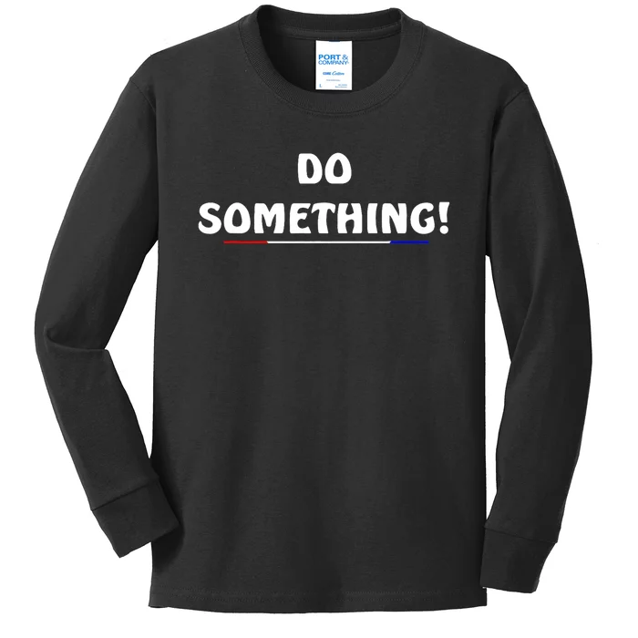 Kamala Harris 2024 Election Michelle Obama Do Something Kids Long Sleeve Shirt