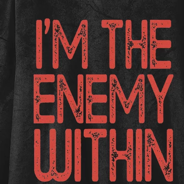 Kamala Harris 2024 I Am The Enemy Within Hooded Wearable Blanket