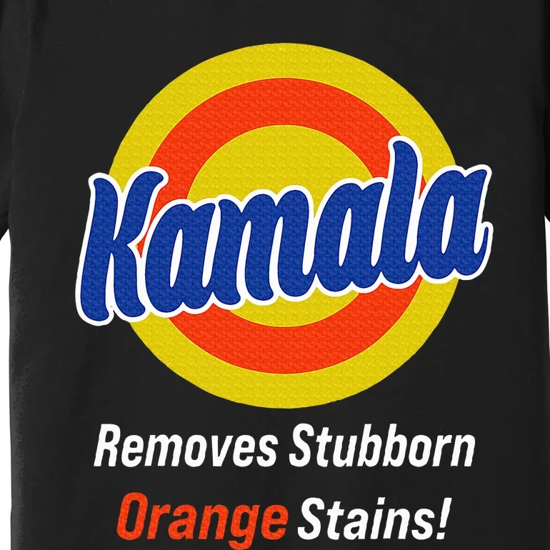 Kamala Harris 2024 Removes Stubborn Orange Stains Premium T-Shirt