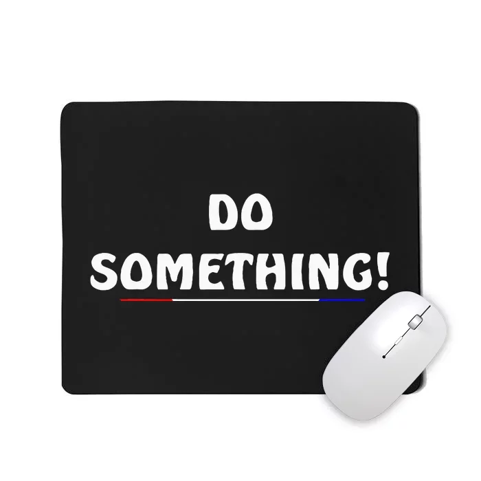 Kamala Harris 2024 Election Michelle Obama Do Something! Mousepad