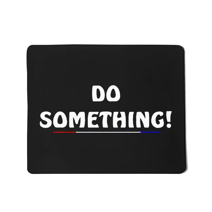 Kamala Harris 2024 Election Michelle Obama Do Something! Mousepad