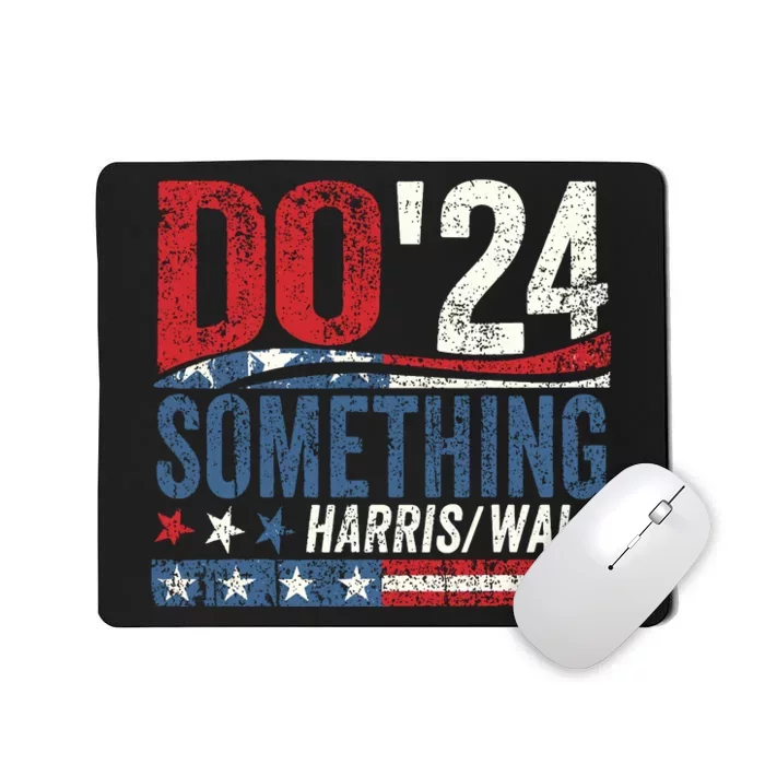 Kamala Harris 2024 Election Michelle Obama Do Something Mousepad