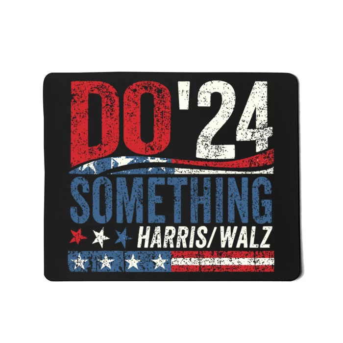 Kamala Harris 2024 Election Michelle Obama Do Something Mousepad