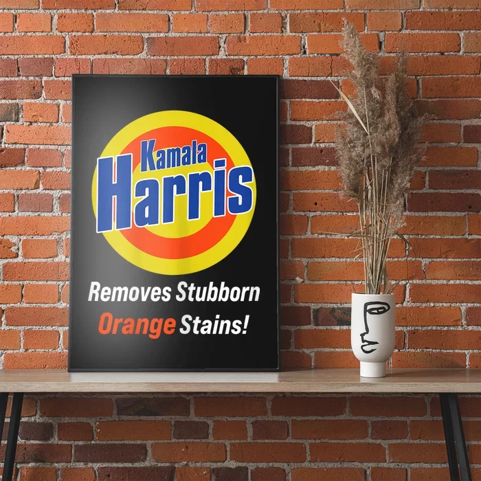 Kamala Harris 2024 Removes Stubborn Orange Stains Poster