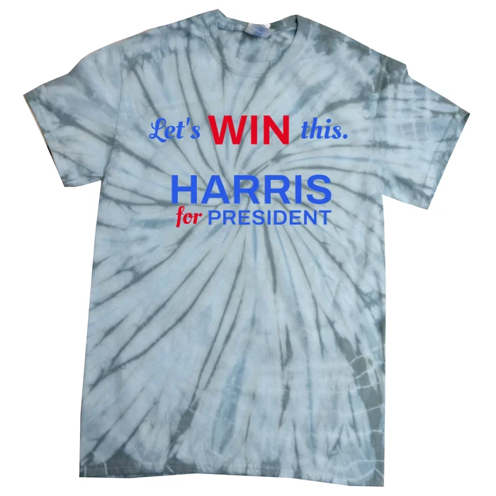 Kamala Harris 2024 LetS Win This Harris For President Tie-Dye T-Shirt