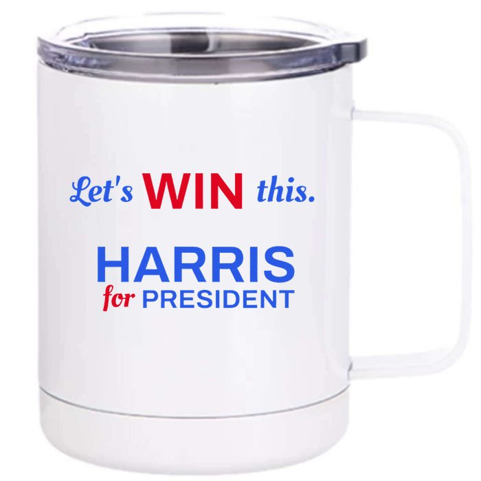 Kamala Harris 2024 LetS Win This Harris For President Front & Back 12oz Stainless Steel Tumbler Cup