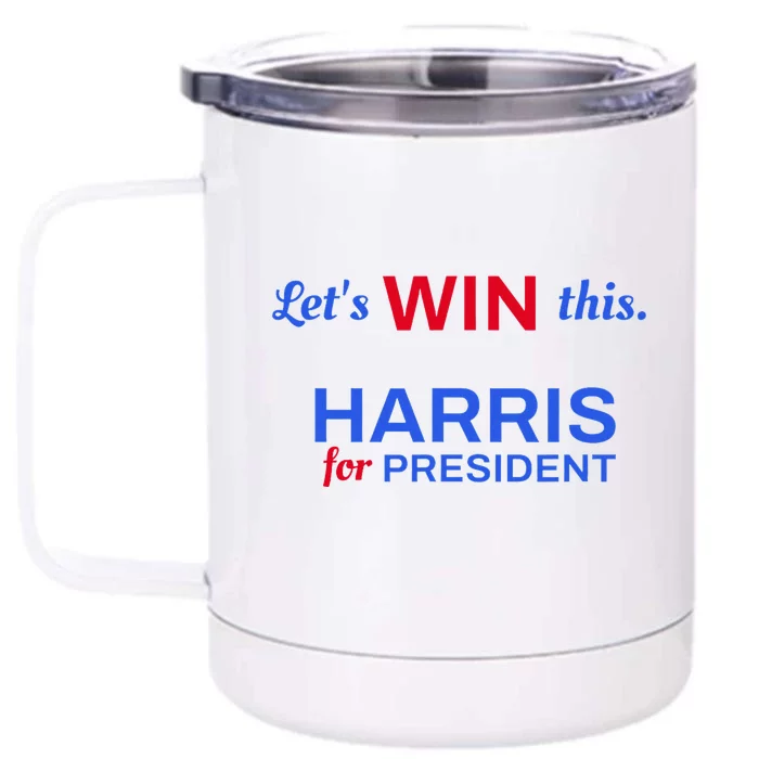 Kamala Harris 2024 LetS Win This Harris For President Front & Back 12oz Stainless Steel Tumbler Cup