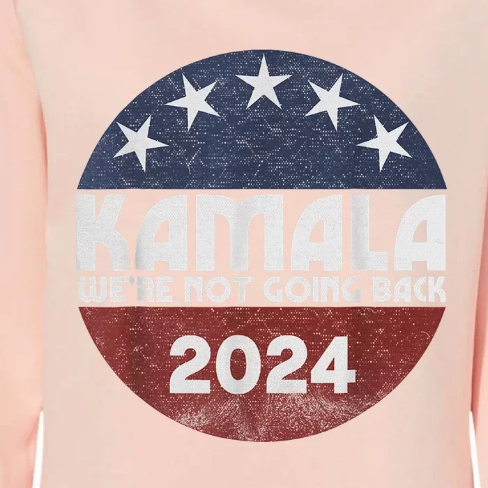 Kamala Harris 2024 President Campaign WeRe Not Going Back Womens California Wash Sweatshirt