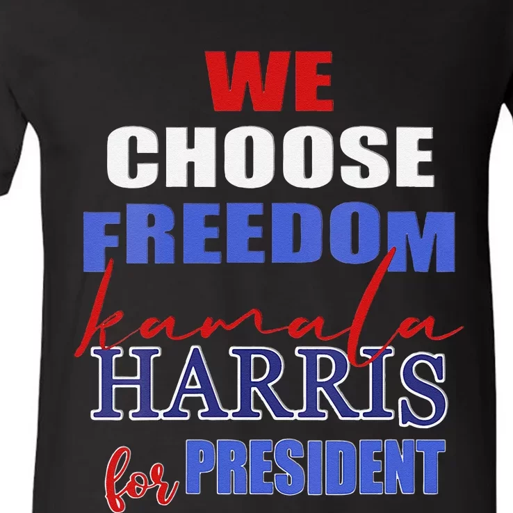 Kamala Harris 2024 We Choose Freedom V-Neck T-Shirt