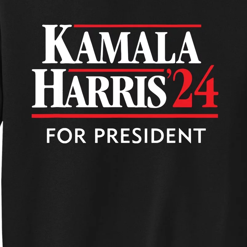 Kamala Harris 24 For President 2024 Tall Sweatshirt