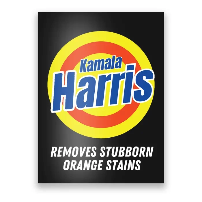 Kamala Harris 2024 Removes Stubborn Orange Stains Humorous Poster