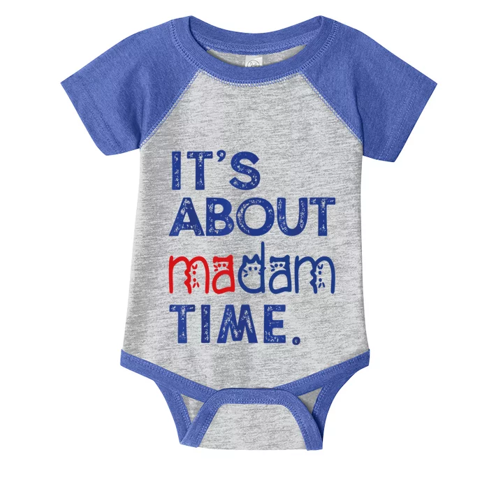 Kamala Harris 2024 ItS About Madam Time President Election Cool Gift Infant Baby Jersey Bodysuit