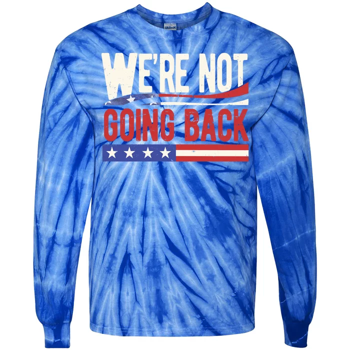 Kamala Harris 2024 Were Not Going Back Tie-Dye Long Sleeve Shirt