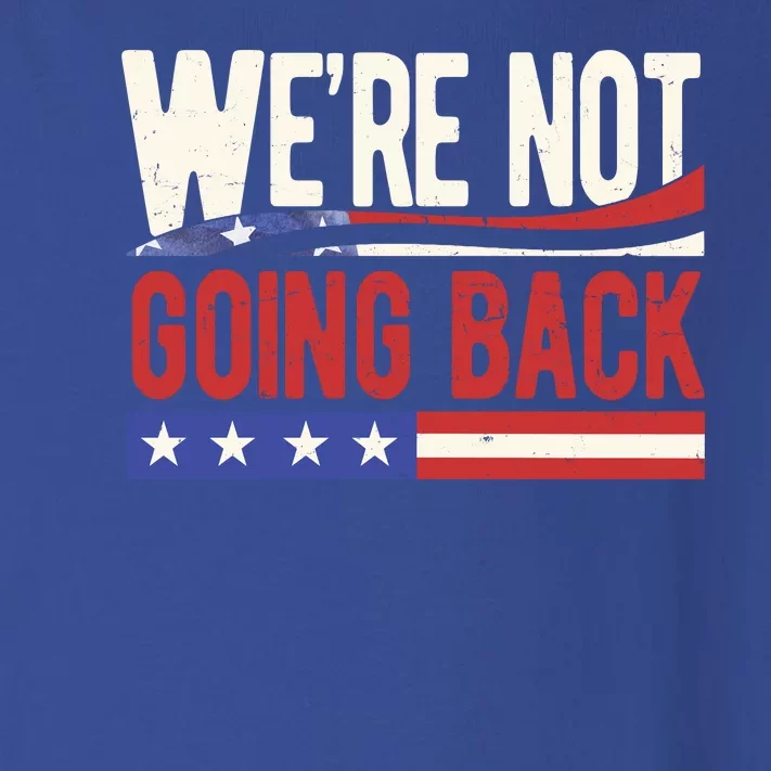 Kamala Harris 2024 Were Not Going Back Toddler Long Sleeve Shirt