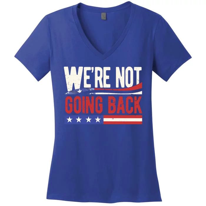 Kamala Harris 2024 Were Not Going Back Women's V-Neck T-Shirt