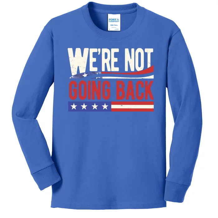 Kamala Harris 2024 Were Not Going Back Kids Long Sleeve Shirt