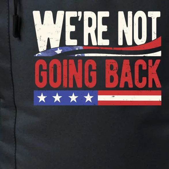 Kamala Harris 2024 Were Not Going Back Daily Commute Backpack