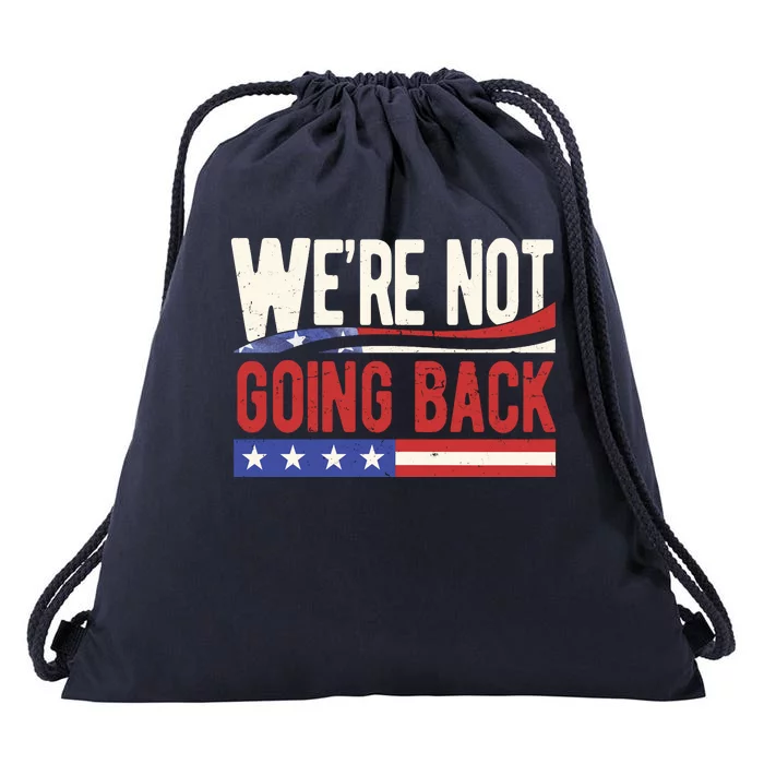 Kamala Harris 2024 Were Not Going Back Drawstring Bag