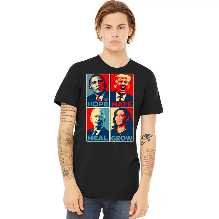 Kamala Harris 2024 President Campaign Hope Hate Heal Grow Premium T-Shirt