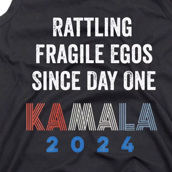 Kamala Harris 2024 “Rattling Fragile Egos Since Day One” Tank Top