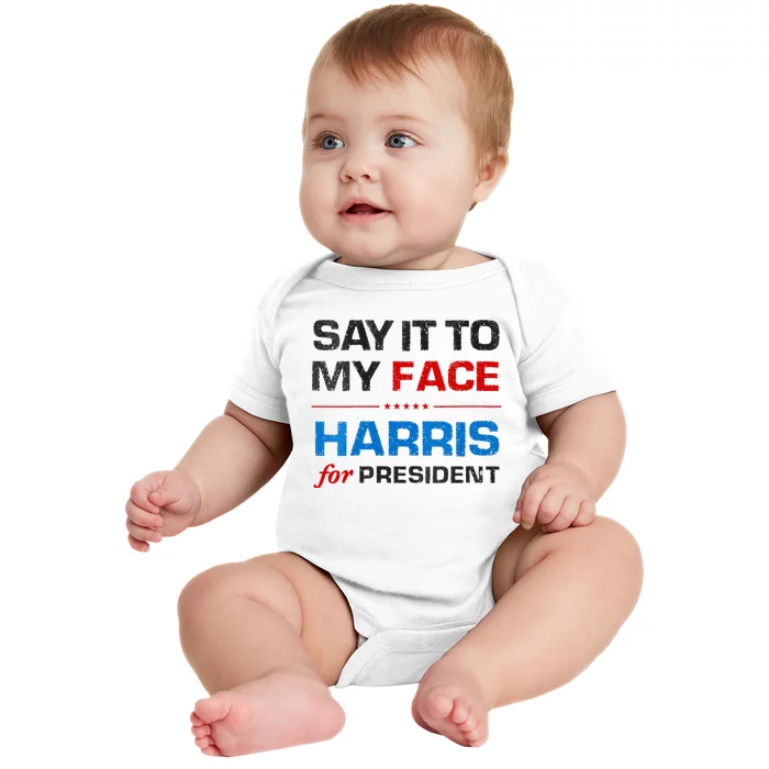 Kamala Harris 2024 Say It To My Face Debate Me Baby Bodysuit