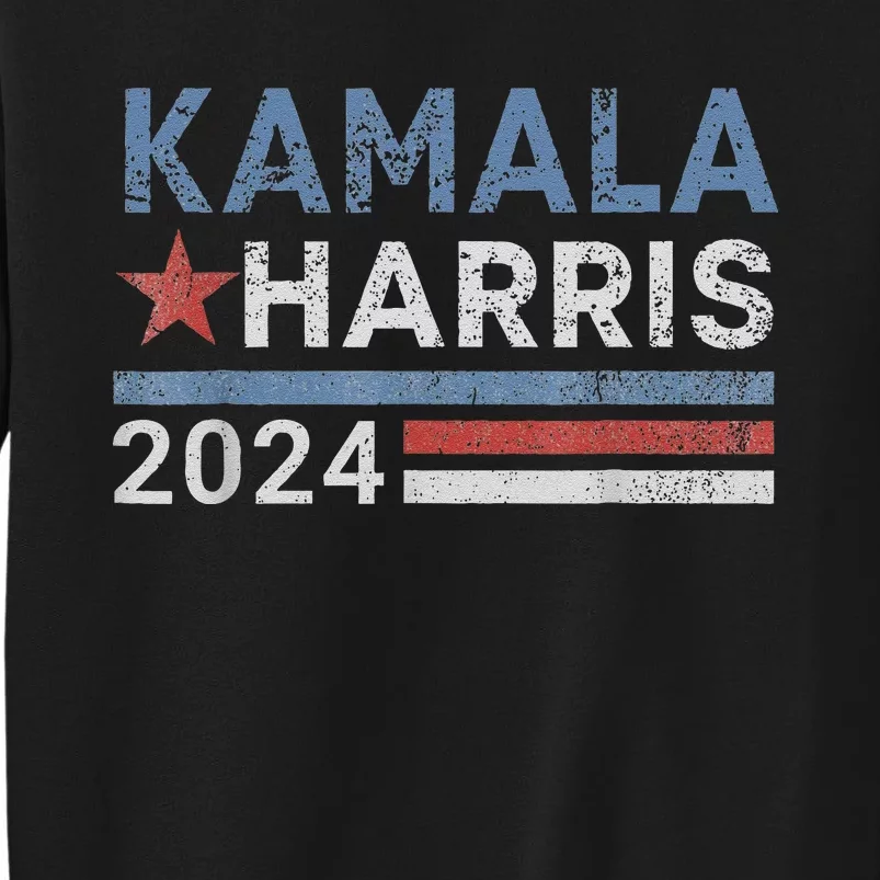 Kamala Harris 2024 For President Election Campaign Tall Sweatshirt