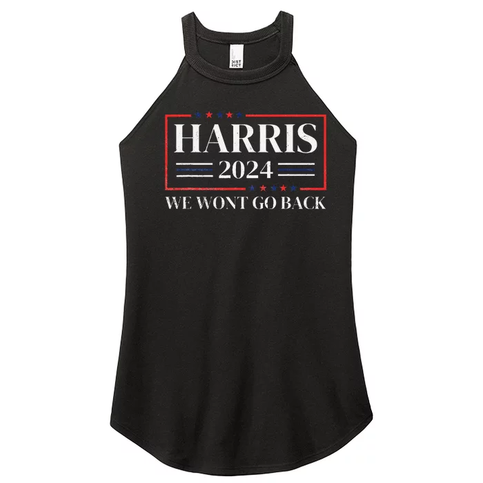 Kamala Harris 2024 We WonT Go Back 47th President Women’s Perfect Tri Rocker Tank