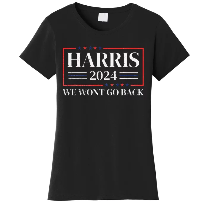 Kamala Harris 2024 We WonT Go Back 47th President Women's T-Shirt