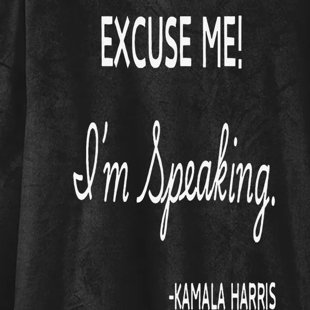 Kamala Harris 2024 Excuse Me IM Speaking Funny Hooded Wearable Blanket