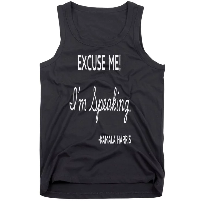 Kamala Harris 2024 Excuse Me IM Speaking Funny Tank Top