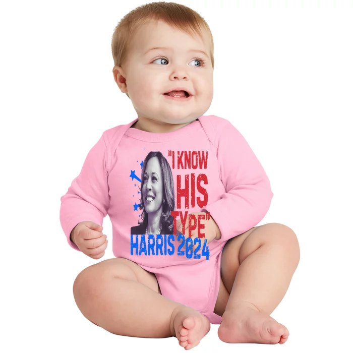 Kamala Harris 2024 For President I Know His Type Quote Meme Baby Long Sleeve Bodysuit