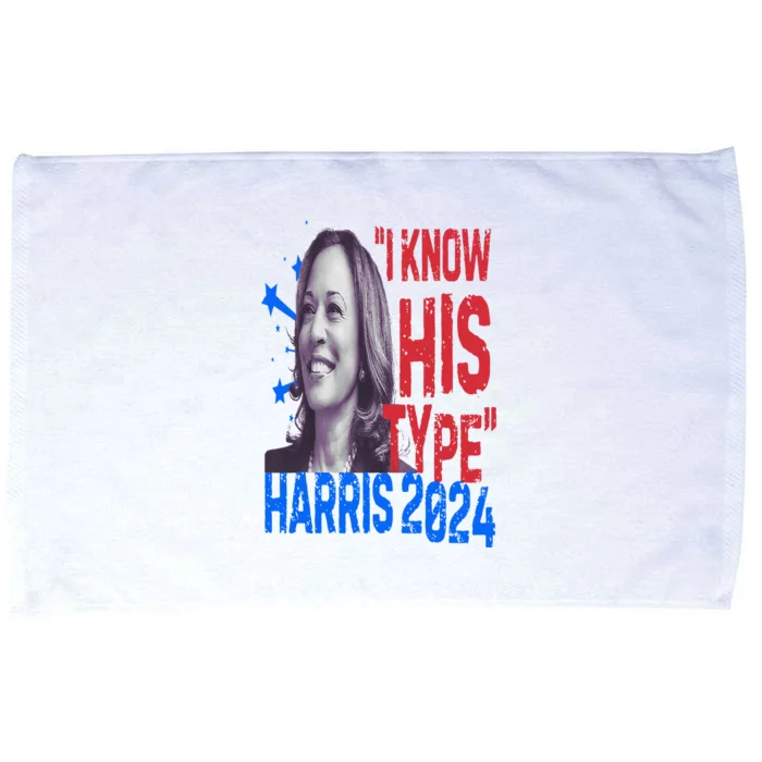 Kamala Harris 2024 For President I Know His Type Quote Meme Microfiber Hand Towel