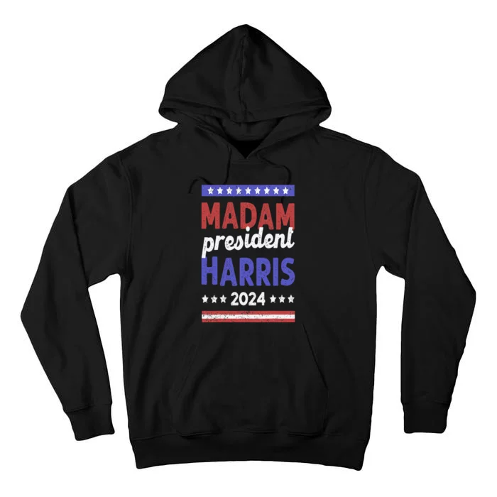 Kamala Harris 2024 Madam President IM Speaking Democrat Tall Hoodie