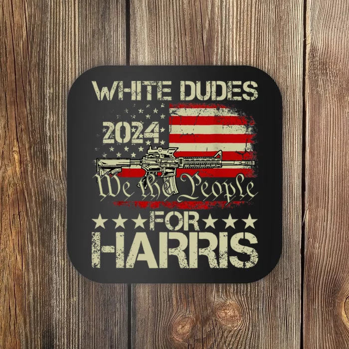 Kamala Harris 2024 White Dudes For Harris 2024 Coaster