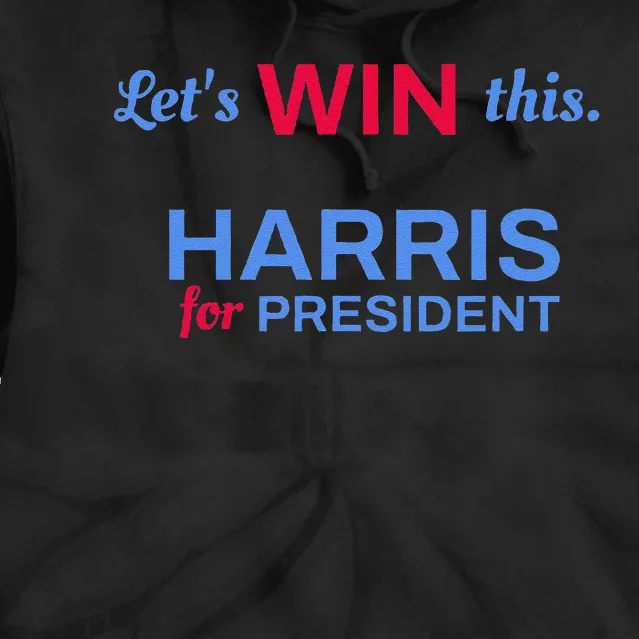 Kamala Harris 2024 LetS Win This Harris For President Tie Dye Hoodie