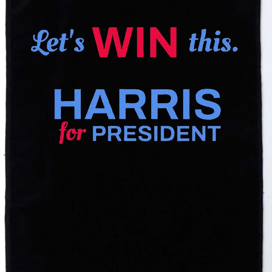 Kamala Harris 2024 LetS Win This Harris For President Platinum Collection Golf Towel