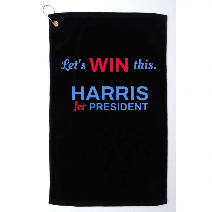 Kamala Harris 2024 LetS Win This Harris For President Platinum Collection Golf Towel