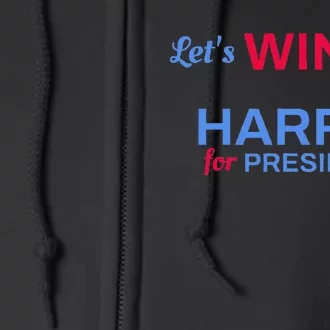 Kamala Harris 2024 LetS Win This Harris For President Full Zip Hoodie