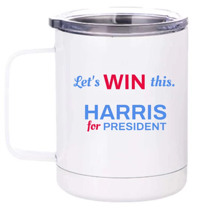 Kamala Harris 2024 LetS Win This Harris For President Front & Back 12oz Stainless Steel Tumbler Cup