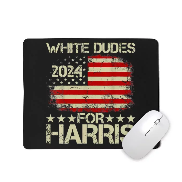 Kamala Harris 2024 White Dudes For Harris 2024 Mousepad