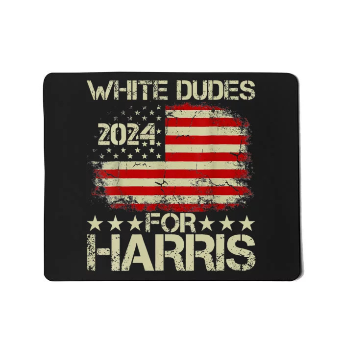 Kamala Harris 2024 White Dudes For Harris 2024 Mousepad