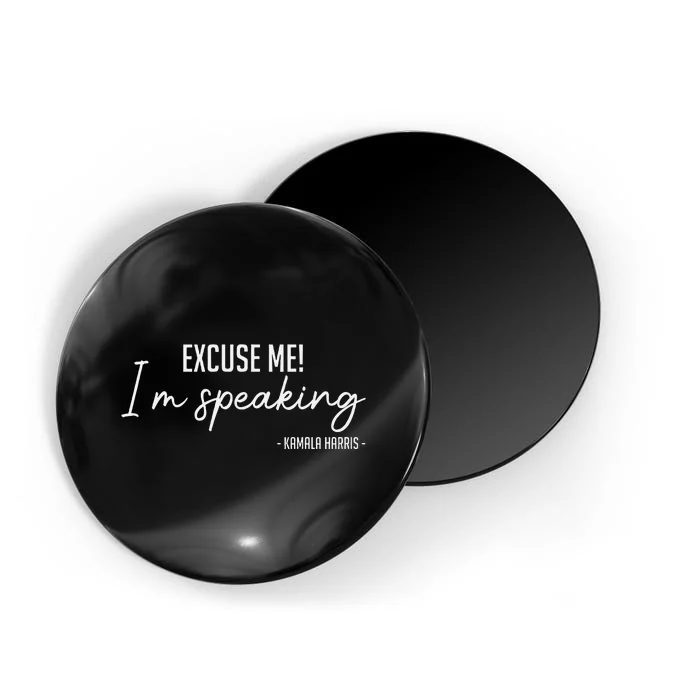 Kamala Harris 2024 Excuse Me IM Speaking Funny Saying Magnet