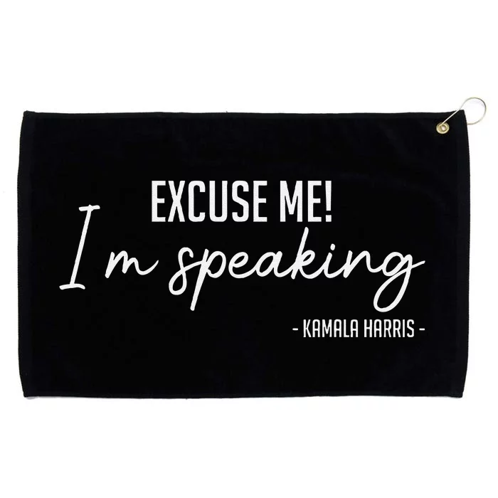 Kamala Harris 2024 Excuse Me IM Speaking Funny Saying Grommeted Golf Towel