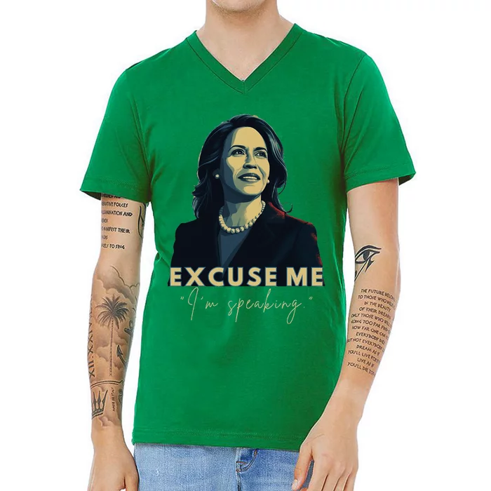 Kamala Harris 2024 Excuse Me IM Speaking Funny Saying V-Neck T-Shirt