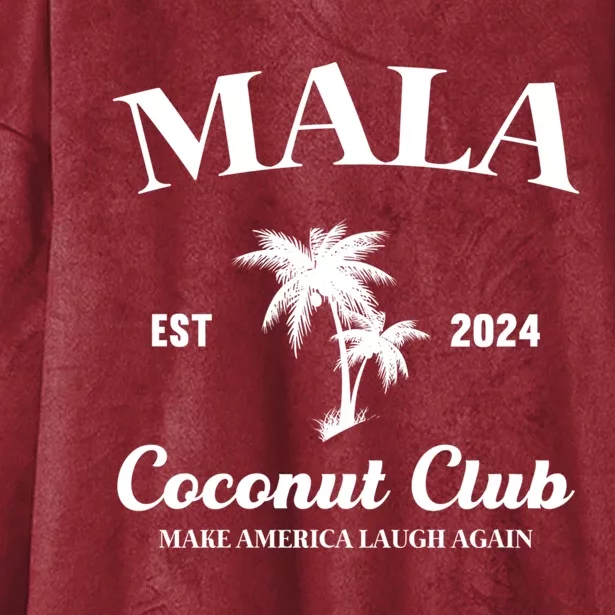 Kamala Harris 2024 For President Mala Make America Laugh Again Coconut Club Hooded Wearable Blanket